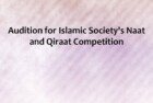 Audition for Islamic Society’s Naat and Qiraat Competition