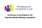 Register for Intermediate Chemistry Club’s Model Making Competition