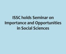 ISSC to hold a seminar on Importance and Opportunities in Social Sciences